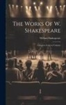 William Shakespeare - The Works Of W. Shakespeare: Complete In Seven Volumes