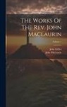 John Gillies, John Maclaurin - The Works Of The Rev. John Maclaurin; Volume 1