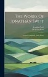 Jonathan Swift, Walter Scott - The Works Of Jonathan Swift: Sermons (continued). Tracts. Essays