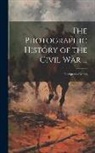 Anonymous - The Photographic History of the Civil War ...: The Opening Battles
