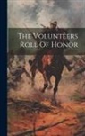 Anonymous - The Volunteers Roll Of Honor