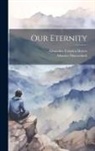 Maurice Maeterlinck, Alexander Teixeira Mattos - Our Eternity