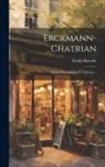 Émile Hinzelin - Erckmann-chatrian: Étude Biographique Et Littéraire