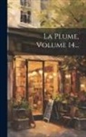 Anonymous - La Plume, Volume 14