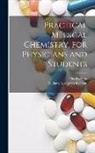 William Alexander Pearson, Charles Platt - Practical Medical Chemistry, for Physicians and Students