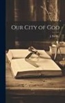 J. Brierley - Our City of God