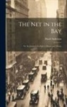 David Anderson - The Net in the Bay; or the Journal of a Visit to Moose and Albany