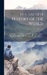 Anonymous - The Sacred History of the World: As Displayed in the Creation and Subsequent Events to the Deluge, Attempted to Be Philosophically Considered, in a Se