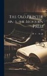 Charles Knight - The Old Printer and the Modern Press