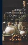 Constantine Hering - Médecine Homeopathique Domestique