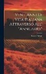 Ernesto Nathan - Vent' Anni Di Vita Italiana Attraverso All' "Annuario."