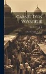 Émile Deschamps - Carnet D'un Voyageur: Au Pays Des Veddas Ceylan