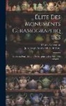 Charles Lenormant, Jean Joseph Antoine Marie De Witte - Élite Des Monuments Céramographiques: Matériaux Pour L'histoire Des Religions Et Des Moeurs De L'antiquité
