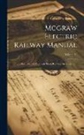 Anonymous - Mcgraw Electric Railway Manual: The Red Book of American Street Railways Investments ...; Volume 14