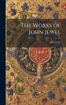 John Jewel - The Works of John Jewel