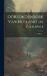 Anonymous - Oorkondenboek Van Holland En Zeeland: Supplement