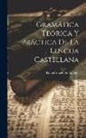 Rafael Angel de la Peña - Gramática Teórica Y Práctica De La Lengua Castellana