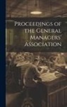 Anonymous - Proceedings of the General Managers' Association