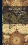 Anonymous - The Library of Original Sources: Ideas That Have Influenced Civilization, in the Original Documents; Volume 4