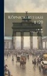 E. Heiden, Gustav Von Moser - Köpnickerstrasse 120