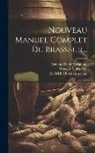 Friedrich Christian Accum, Armand Denis Vergnaud, Jean René Denis Riffault Des Hètres - Nouveau Manuel Complet Du Brasseur