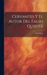 José Nieto - Cervantes Y El Autor Del Falso Quijote