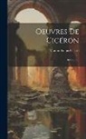 Marcus Tullius Cicero - Oeuvres De Cicéron: Oraisons