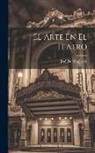 José de Manjarrés - El Arte En El Teatro