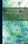 Mathias Duval, Gustav Huguenin - Anatomie Des Centres Nerveux