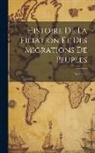 Anonymous - Histoire De La Filiation Et Des Migrations De Peuples; Volume 2