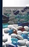 John Mitchell Bruce - Materia Medica and Therapeutics: An Introduction to the Rational Treatment of Disease