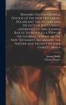 Joanna Baillie, Thomas Burgess - Remarks On the General Tenour of the New Testament, Regarding the Nature and Dignity of Jesus Christ, Addressed to Mrs. Joanna Baillie [In Reply to a