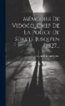 Eugène-François Vidocq - Mémoires De Vidocq, Chef De La Police De Sûreté Jusqu'en 1827
