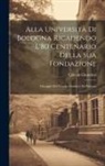 Circolo Giuridico - Alla Università Di Bologna Ricadendo L'80 Centenario Della Sua Fondazione: Omaggio Del Circolo Giuridico Di Palermo
