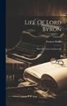 Thomas Moore - Life Of Lord Byron: With His Letters And Journals; Volume 6