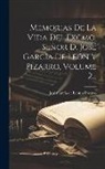 José García de León Y Pizarro - Memorias De La Vida Del Excmo. Señor D. José García De León Y Pizarro, Volume 2