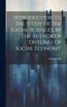 William Ellis - Introduction To The Study Of The Social Sciences, By The Author Of 'outlines Of Social Economy'