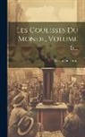 Ponson Du Terrail - Les Coulisses Du Monde, Volume 6