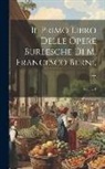Anonymous - Il Primo Libro Delle Opere Burlesche Di M. Francesco Berni, ...; Volume 1