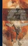 Anonymous - Le Producteur: Journal Philosophique De L'industríe, Des Sciences Et Des Beaux-Arts; Volume 4