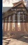 Carleton Lewis Brownson, Xenophon - Xenophon's Hellenica: Selections, Edited With Introduction, Notes, and Appendices
