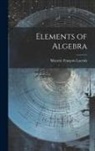Silvestre François Lacroix - Elements of Algebra