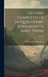 Bernardin De Saint-Pierre - Oeuvres Complètes De Jacques-Henri-Bernardin De Saint-Pierre; Volume 5