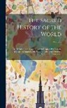 Anonymous - The Sacred History of the World: As Displayed in the Creation and Subsequent Events to the Deluge: Attempted to Be Philosophically Considered in a Ser
