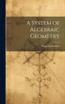 Dionysius Lardner - A System of Algebraic Geometry