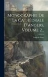 Louis De Farcy - Monographie De La Cathédrale D'angers, Volume 2