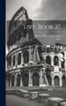 Livy, Henry Major Stephenson - Livy, Book 27