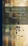 Anonymous - Annales De Mathématiques Pures Et Appliquées; Volume 6