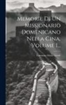 Tommaso Maria Gentili - Memorie Di Un Missionario Domenicano Nella Cina, Volume 1