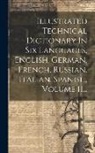 Anonymous - Illustrated Technical Dictionary In Six Languages, English, German, French, Russian, Italian, Spanish, Volume 11